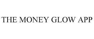 THE MONEY GLOW APP