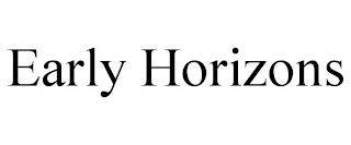 EARLY HORIZONS