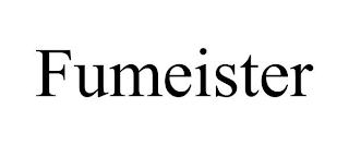 FUMEISTER