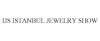 IJS ISTANBUL JEWELRY SHOW