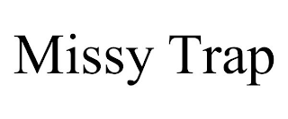 MISSY TRAP