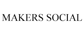 MAKERS SOCIAL