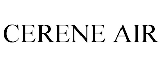 CERENE AIR