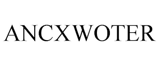 ANCXWOTER