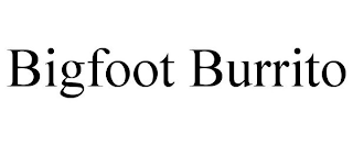 BIGFOOT BURRITO