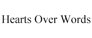 HEARTS OVER WORDS