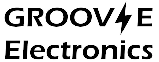 GROOVE ELECTRONICS