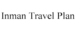 INMAN TRAVEL PLAN