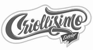 CRIOLLISIMO ESTELAR