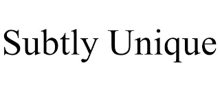 SUBTLY UNIQUE