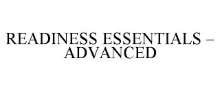 READINESS ESSENTIALS: ADVANCED