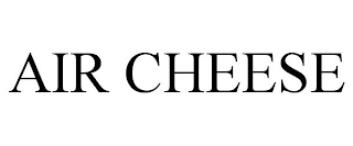 AIR CHEESE