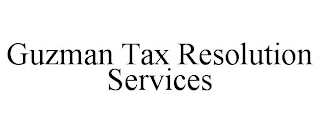 GUZMAN TAX RESOLUTION SERVICES
