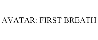AVATAR: FIRST BREATH