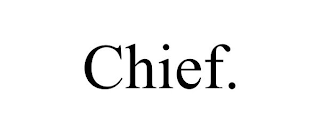 CHIEF.