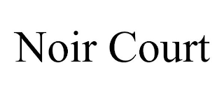NOIR COURT