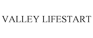 VALLEY LIFESTART