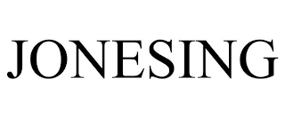 JONESING