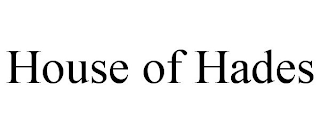 HOUSE OF HADES