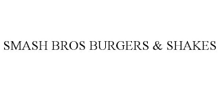 SMASH BROS BURGERS & SHAKES