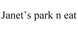 JANET'S PARK N EAT