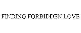 FINDING FORBIDDEN LOVE
