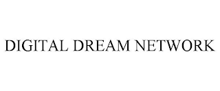 DIGITAL DREAM NETWORK