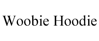 WOOBIE HOODIE