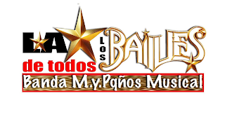 LA DE TODOS LOS BAILES BANDA M.Y. PQÑOS MUSICAL