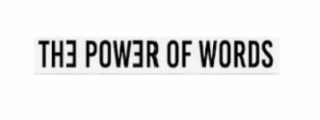 THE POWER OF WORDS