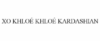 XO KHLOÉ KHLOÉ KARDASHIAN