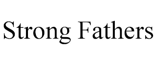 STRONG FATHERS