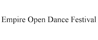 EMPIRE OPEN DANCE FESTIVAL