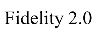 FIDELITY 2.0