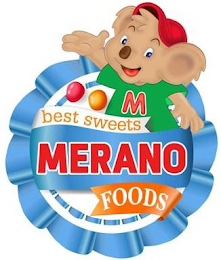 M MERANO FOODS BEST SWEETS