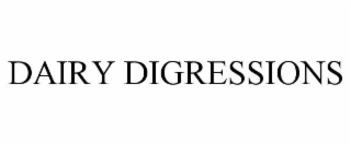 DAIRY DIGRESSIONS