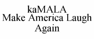 KAMALA MAKE AMERICA LAUGH AGAIN