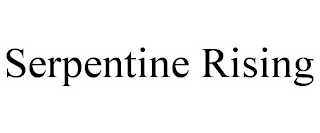 SERPENTINE RISING