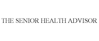 THE SENIOR HEALTH ADVISOR