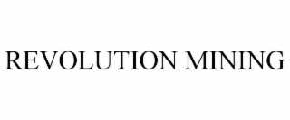 REVOLUTION MINING