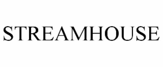 STREAMHOUSE