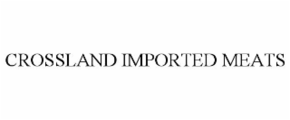CROSSLAND IMPORTED MEATS