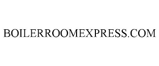 BOILERROOMEXPRESS.COM