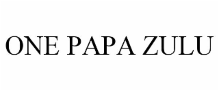 ONE PAPA ZULU