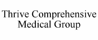 THRIVE COMPREHENSIVE MEDICAL GROUP