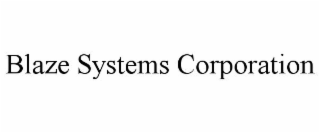 BLAZE SYSTEMS CORPORATION