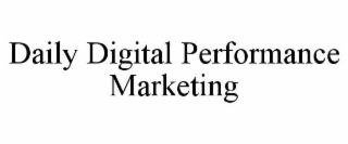 DAILY DIGITAL PERFORMANCE MARKETING