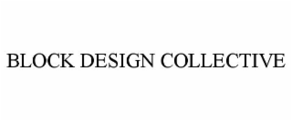BLOCK DESIGN COLLECTIVE