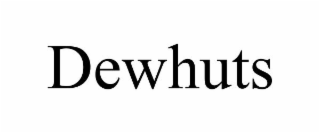 DEWHUTS