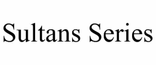 SULTANS SERIES